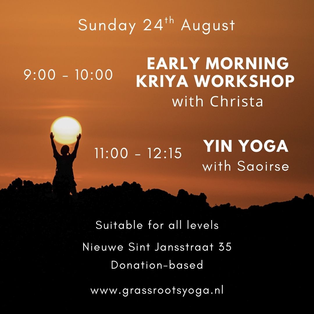 Kriya Workshop 09:00-10:00 and Yoga class 11:00-12:15,  Sunday 24th August, at Nieuwe Sint Jansstraat 35, Groningen